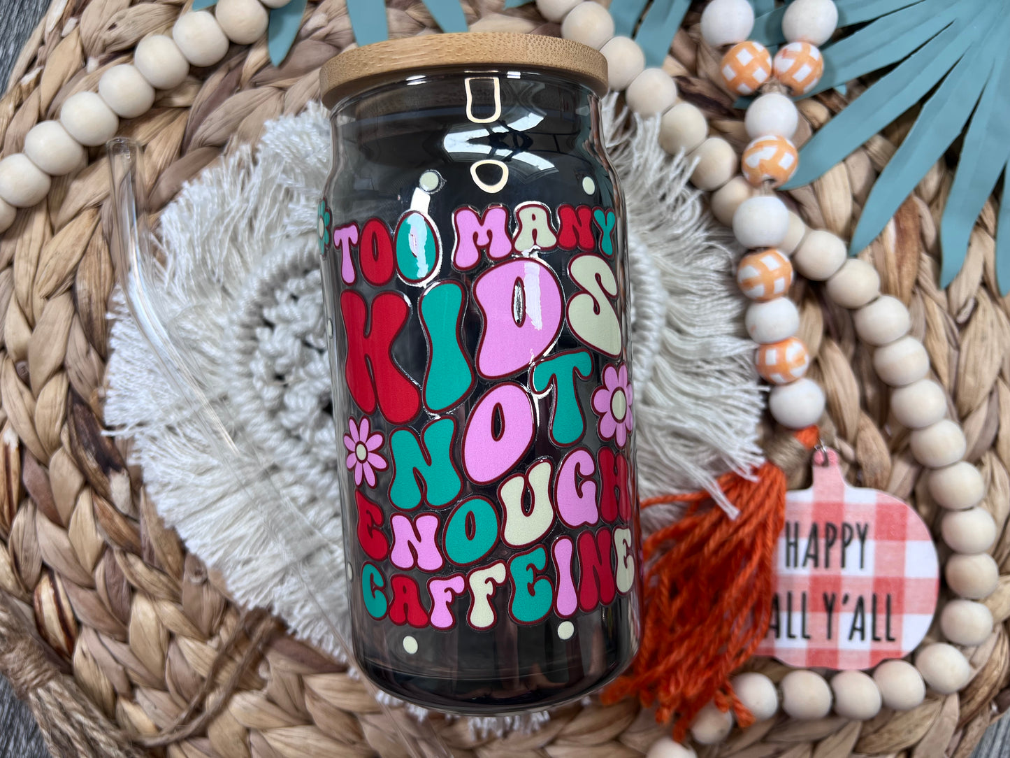 Too Many Kids Not Enough Caffeine Glass Can