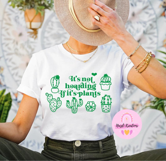 No es acaparamiento si se trata de plantas. Camisetas 