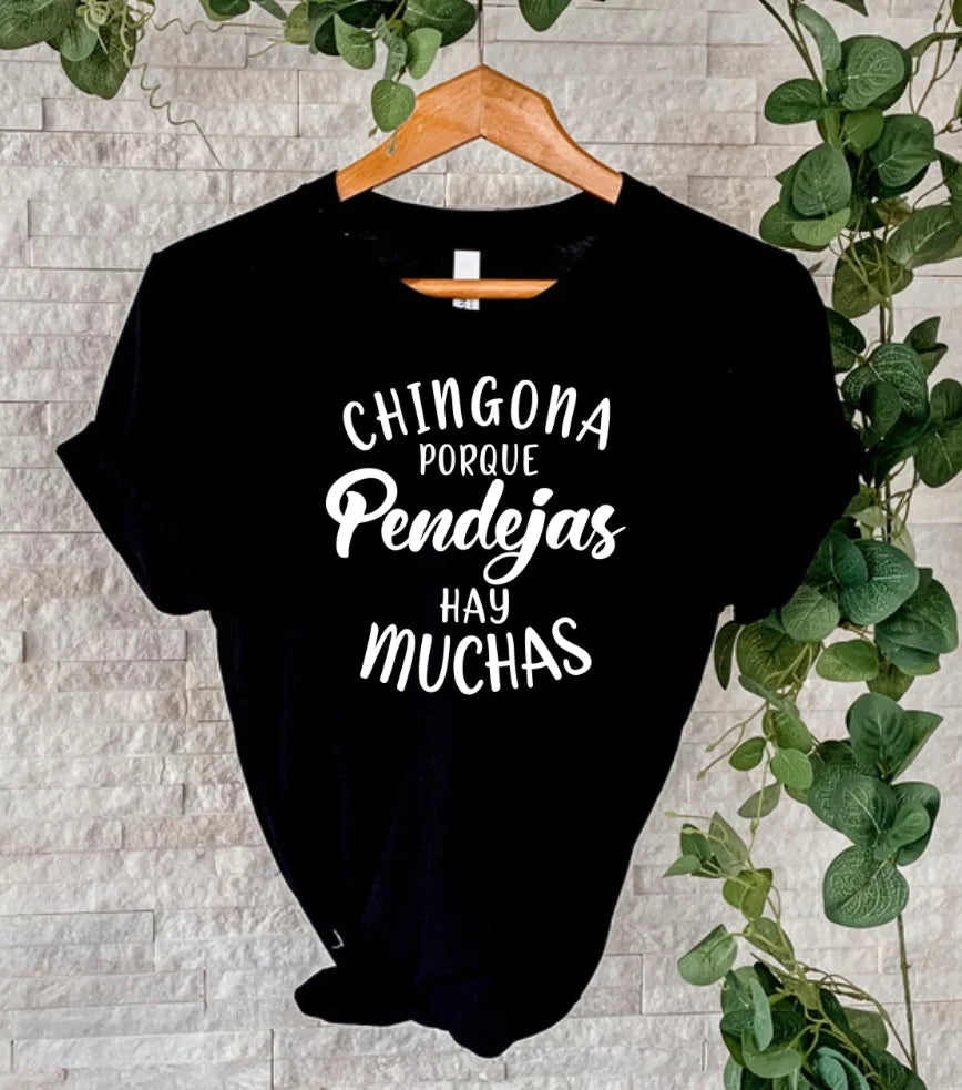 Chingona Porque Pende… Shirt